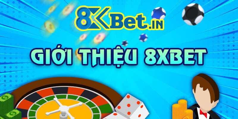 Gioi thiệu nhà cái 8xbet