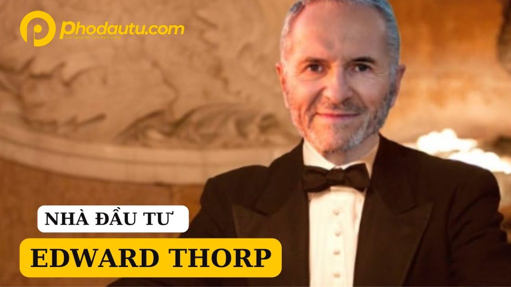 Edward Thorp là ai cho chúng ta bài học gì