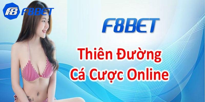 F8BET – Nhà Cái Đẳng Cấp Số 1 Thị Trường Cá Cược Trực Tuyến