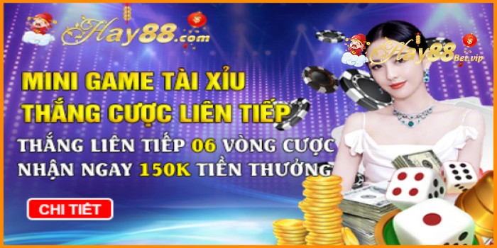 Khuyến mãi Tài Xỉu HAY88 – Thắng cược liên tiếp, nhận tiền ngay